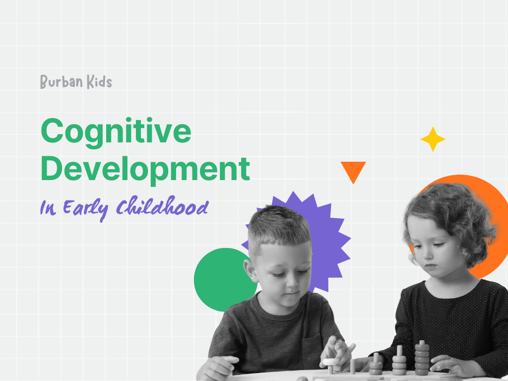 Cognitive Development In Early Childhood The Complete Guide